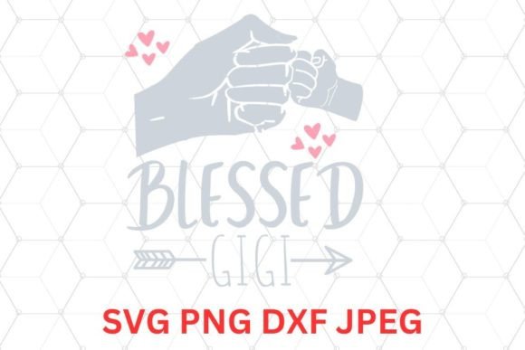 Blessed Gigi Grandma SVG, PNG, DXF Graphics and Illustrations