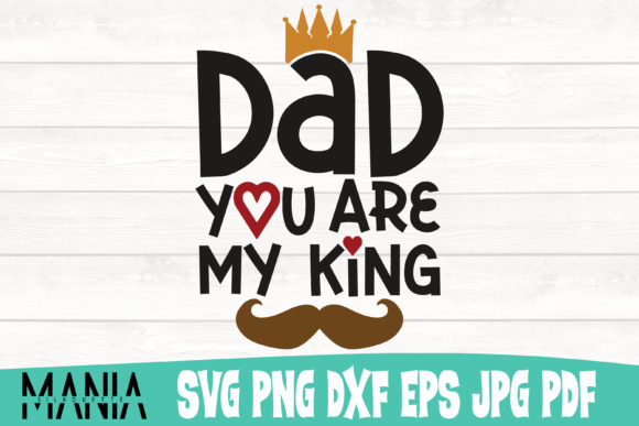 Dad You Are My King Svg Cut File Design Graphics and Graphic Templates