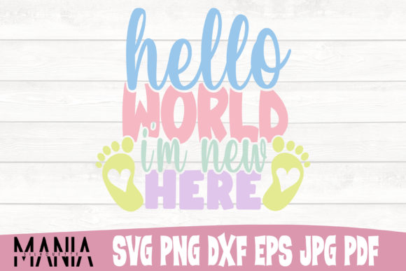 Hello World I m New Here Svg Cut File Graphics & Graphic Templates Review
