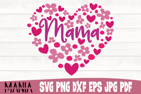 Mama Heart Design, Mother s Day Cut File Graphics