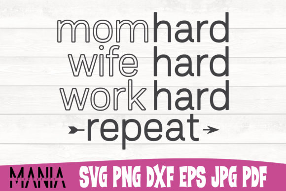 Mom Hard Wife Hard Work Hard Repeat SVG Graphics and Graphic Templates Review