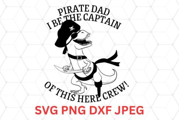 Pirate Dinosaur Dad SVG, PNG, DXF Graphics and Illustrations