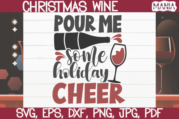 Pour Me Some Holiday Cheer Svg Graphics and Graphic Templates Review