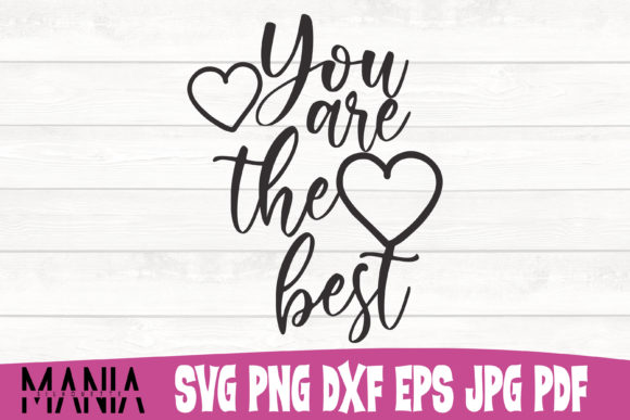 You Are the Best Svg Cut File Design Graphics
